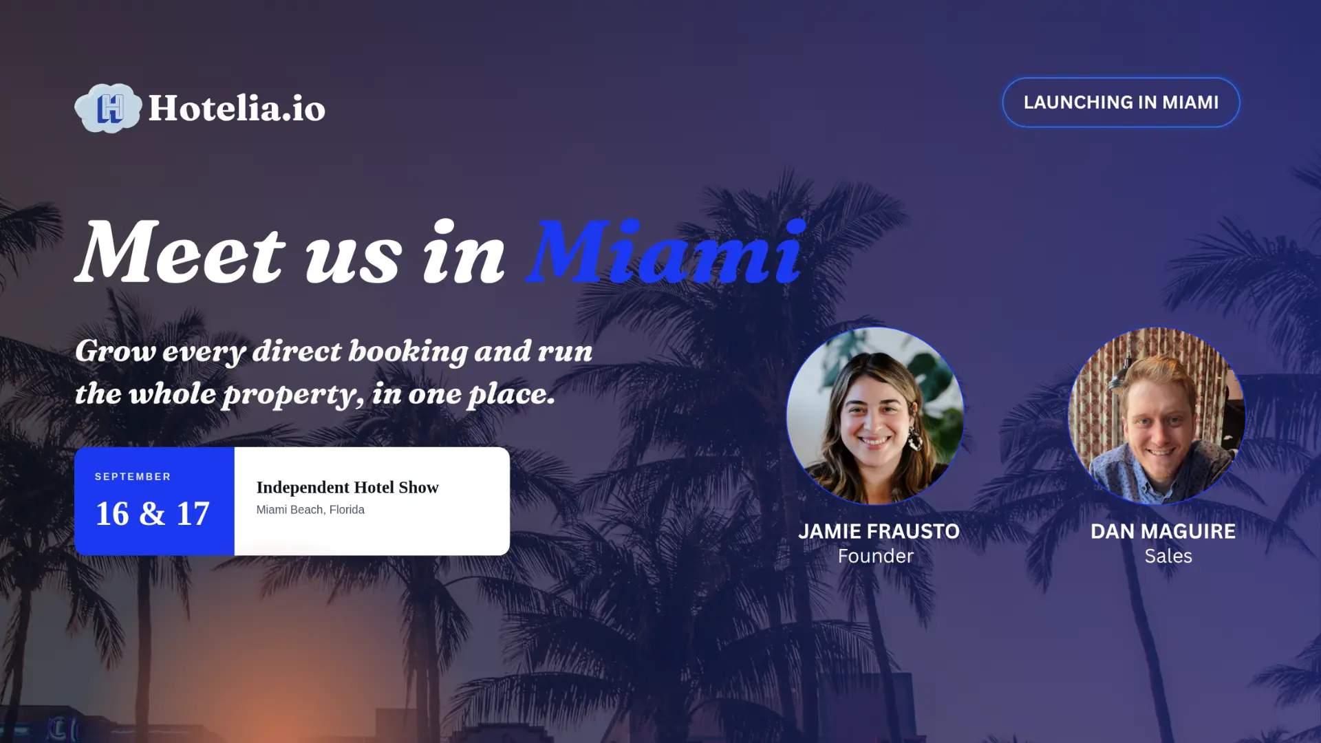 Meet us in Miami: Hotelia launching at the Independent Hotel Show, Miami Beach, September 16 and 17